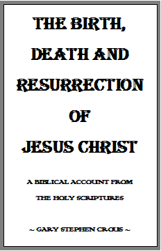 The Birth, Death and Resurrection of Jesus Christ