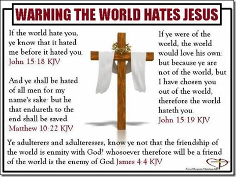 Warning the world hates Jesus